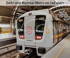 Delhi and Mumbai Metro on Red Alert