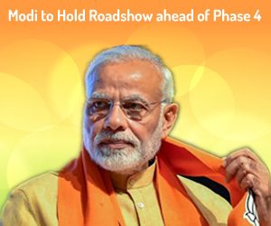 Modi to Hold Roadshow ahead of Phase 4