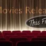 Movies Releasing This Friday