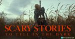 Scary Stories to Tell in the Dark