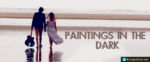 Paintings In The Dark