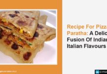 Recipe For Pizza Paratha: A Delicious Fusion Of Indian And Italian Flavours
