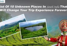 List Of 10 Unknown Places In South India That Will Change Your Trip Experience Forever