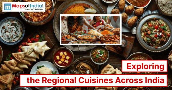 exploring the regional An assortment of Indian regional dishes with a central image of people serving food, titled “Exploring the Regional Cuisines Across India” with the Maps of India logo.