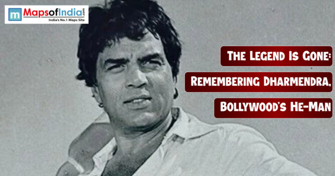 Black-and-white photo of a well-known Bollywood actor looking confident, with a tribute message on the right side that reads, “The Legend Is Gone: Remembering Dharmendra, Bollywood’s He-Man,” and a Maps of India logo in the top left corner.