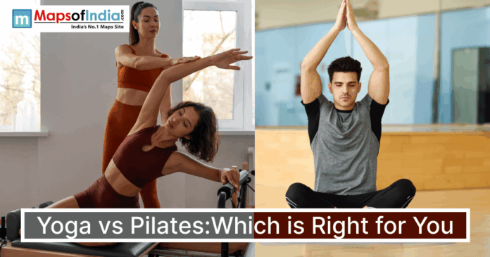 yoga vs pilates A split-image showing a woman practicing Pilates with an instructor on the left and a man performing a seated yoga pose on the right, with the title “Yoga vs Pilates: Which is Right for You” and the Maps of India logo at the top.