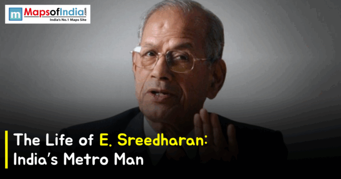 Portrait of E. Sreedharan wearing glasses, with text reading ‘The Life of E. Sreedharan: India’s Metro Man’ and a MapsofIndia logo in the top corner.