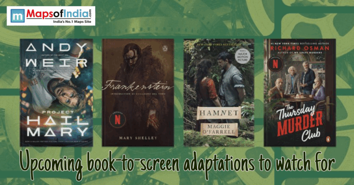 Graphic showcasing book covers of upcoming book-to-screen adaptations, including Project Hail Mary, Frankenstein, Hamnet, and The Thursday Murder Club, with the text “Upcoming book-to-screen adaptations to watch for” and Maps of India branding