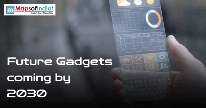 Banner image showing a hand holding a transparent futuristic smartphone interface with the text “Future Gadgets coming by 2030” and Maps of India logo