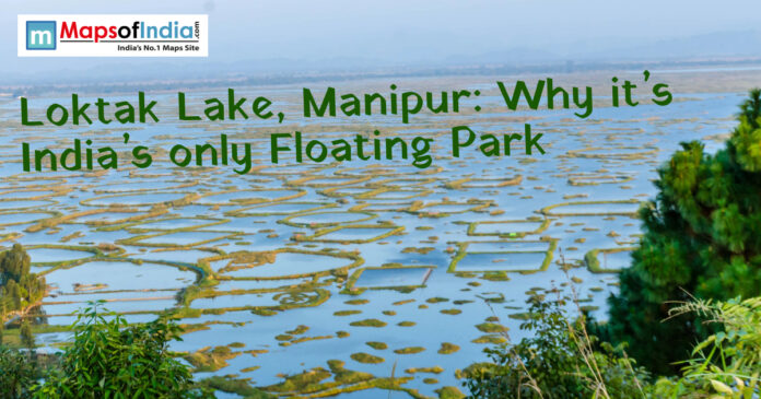Wide view of Loktak Lake in Manipur showing floating vegetation islands and wetlands, with text highlighting it as India’s only floating park