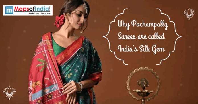 Woman wearing a traditional Pochampally silk saree with vibrant Ikat patterns and red-green drape, alongside text reading “Why Pochampally Sarees are called India’s Silk Gem” and Maps of India logo