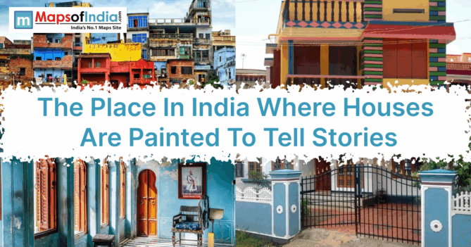 Collage of colorful Indian houses with vibrant painted walls and murals, featuring the title “The Place In India Where Houses Are Painted To Tell Stories” and Maps of India logo