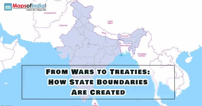Political map of India illustrating the topic of how state boundaries are created through wars, treaties, and historical processes.