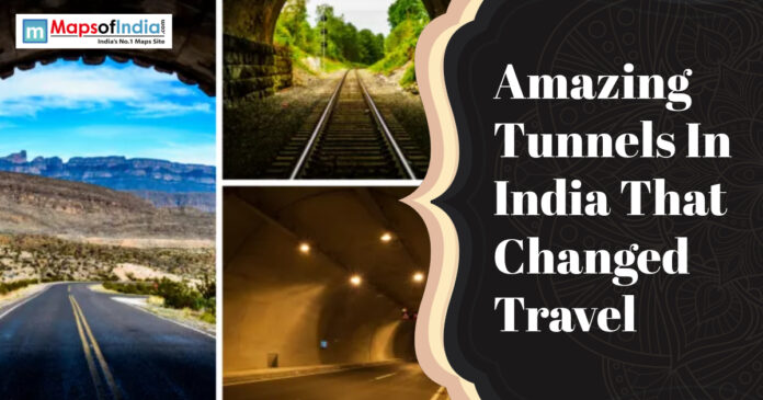 Collage featuring railway and road tunnels with the title “Amazing Tunnels In India That Changed Travel” and Maps of India logo.