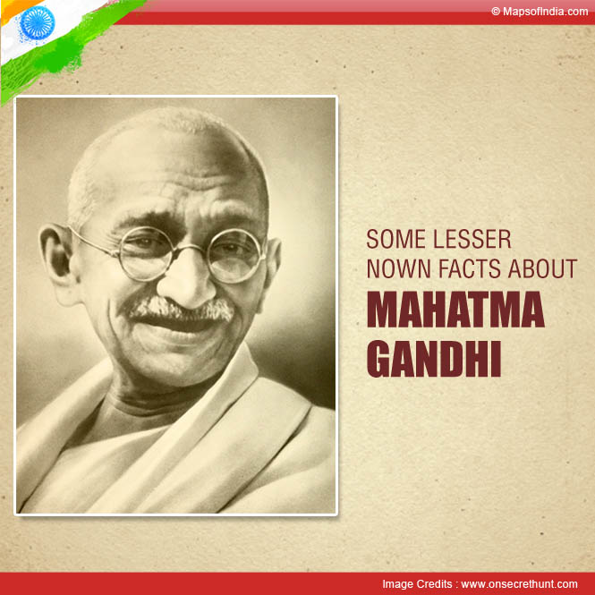 Some Lesser Known Facts About Mahatma Gandhi