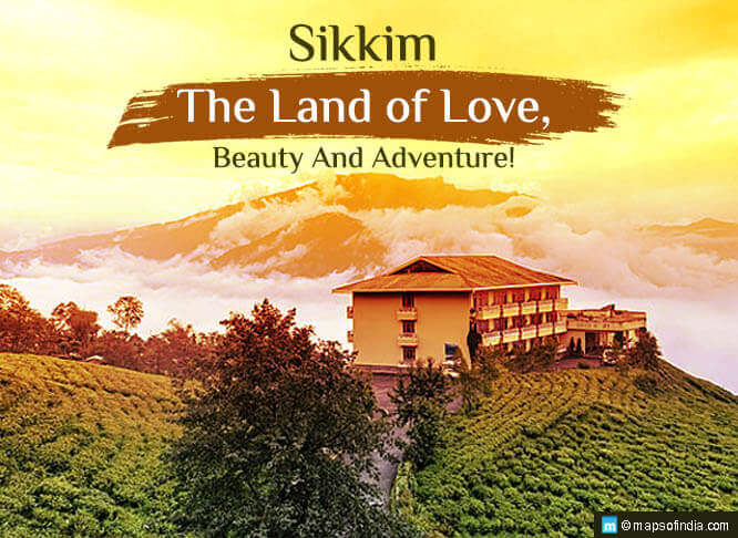 Sikkim - The Land of Love, Beauty And Adventure! Sikkim - The Land of Love, Beauty And Adventure!