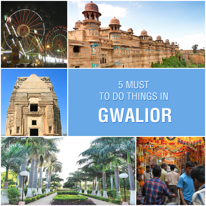 Five Must Visit Places in Gwalior
