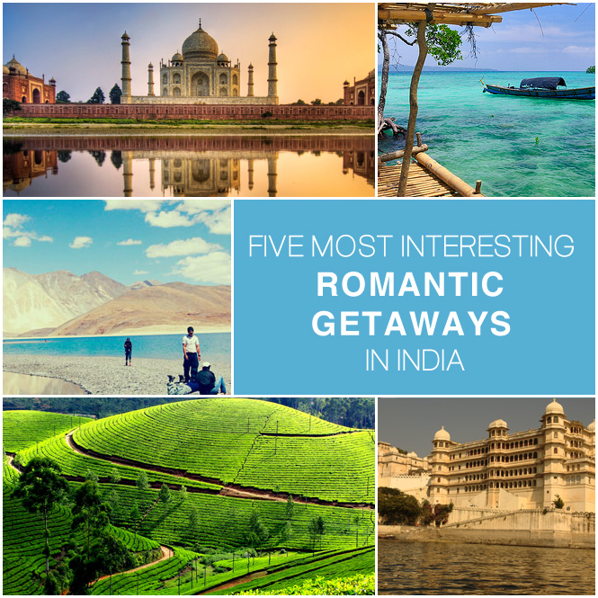 Five Most Interesting Romantic Getaways in India