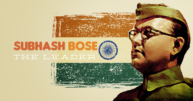 Subhash Bose- The Leader