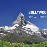 Bollywood Movies that will Tempt You to Travel