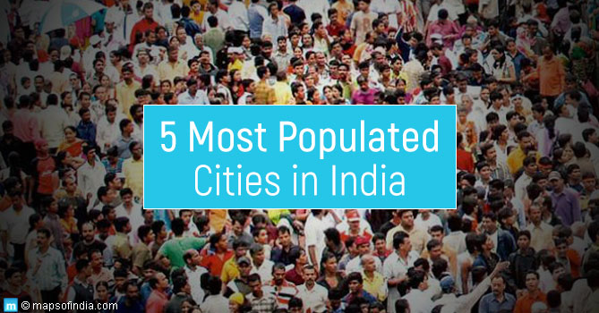 5 Most Populated Cities in India