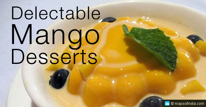 Mango Desserts: 7 Mouth Watering Mango Desserts - Desserts and Sweets ...