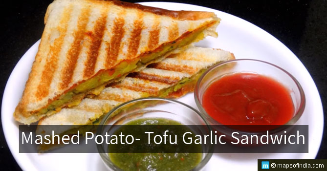 Mashed Potato- Tofu Garlic Sandwich