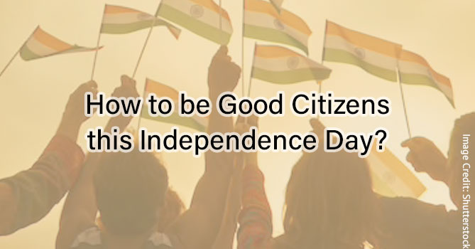 Be a Good and Responsible Citizen of India Be a Good and Responsible Citizen of India