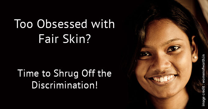 Why are Indians Obsessed with Fair Skin?