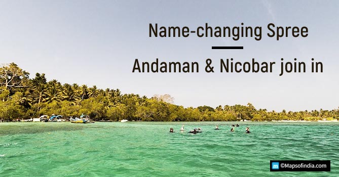 Name changing spree, Andaman and Nicobar join in
