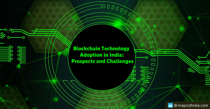 Blockchain Technology Adoption in India: Prospects and Challenges