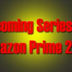 Upcoming Series on Amazon Prime 2019