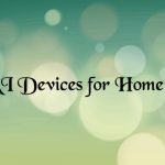 Artificial Intelligence Devices for HomeDevices
