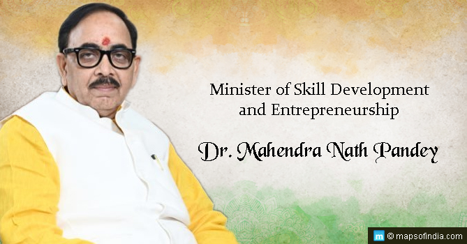 Dr. Mahendra Nath Pandey - Minister of Skill Development and Entrepreneurship