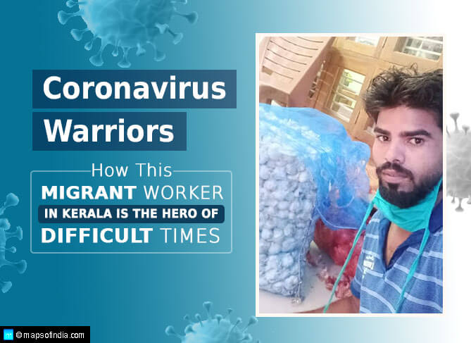 How This Migrant Worker in Kerala is The Hero of Difficult Times