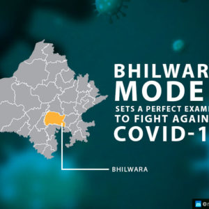Bhilwara Model Sets a Perfect Example to Fight Against Covid-19