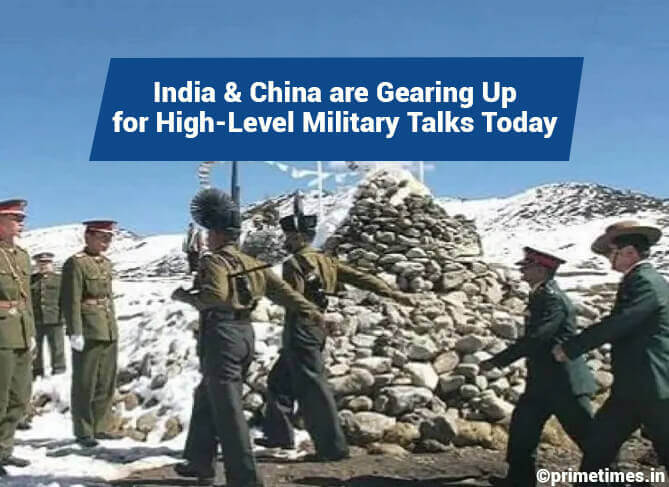 India and China are Gearing up for High-level Military Talks Today