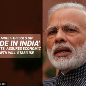 PM Modi Stresses on 'Made in India' Products, Assures Economic Growth will Stabilise