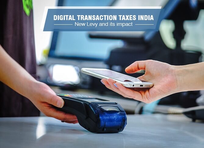 Digital Transaction Taxes India - New Levy and its Impact