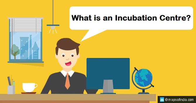 What is an Incubation Centre?