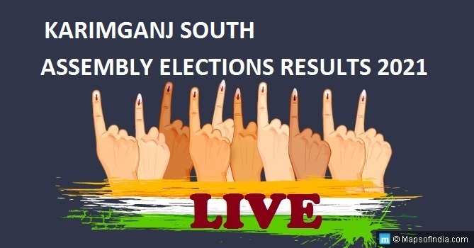 LIVE Karimganj South Election Result 2021, Karimaganj District in Assam Elections Results LIVE Karimganj South Election Result 2021, Karimaganj District in Assam Elections Results