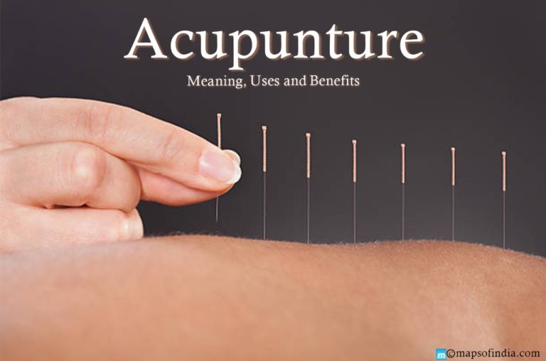 Acupuncture: Meaning, Uses and Benefits Acupuncture: Meaning, Uses and Benefits