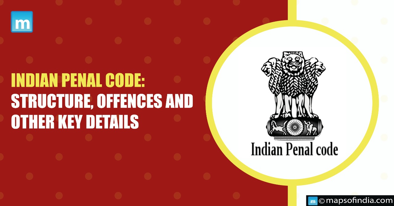 Indian Penal Code: Structure, Offences and other Key details