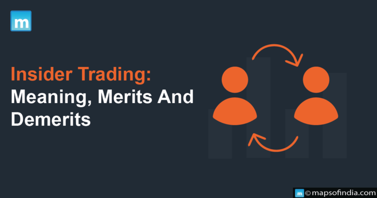 Insider Trading: Meaning, Merits And Demerits