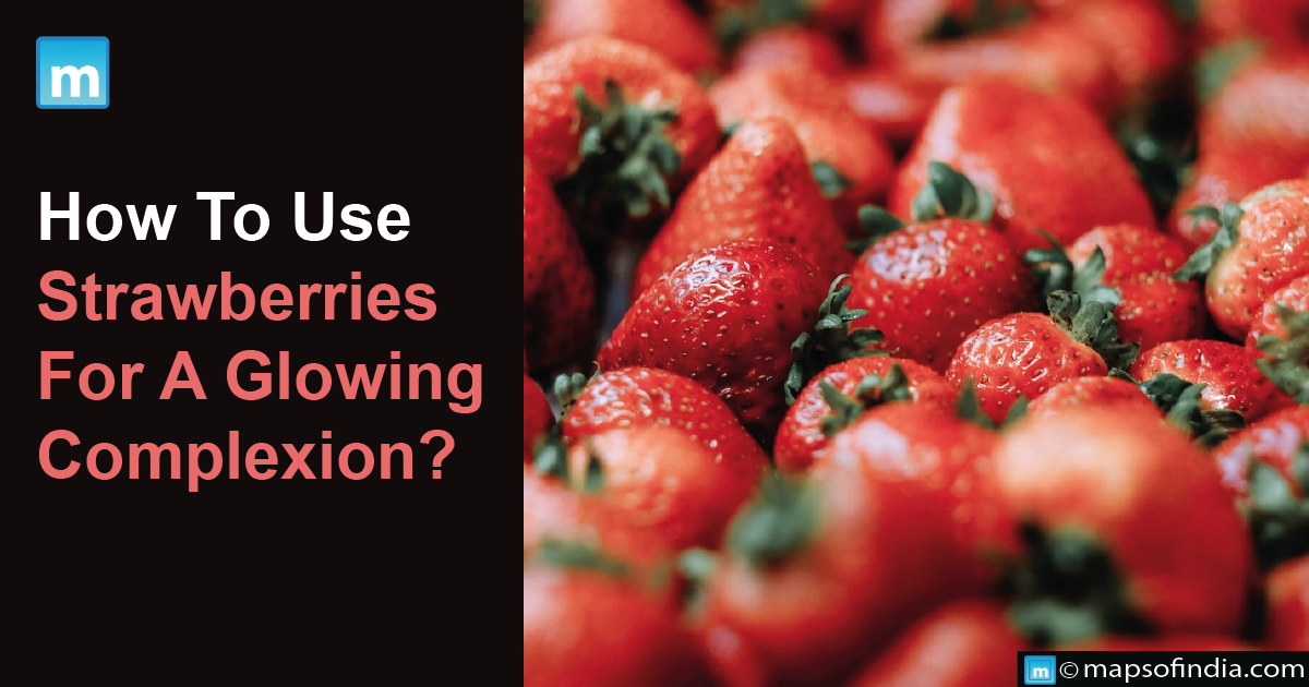 How To Use Strawberries For A Glowing Complexion? Health