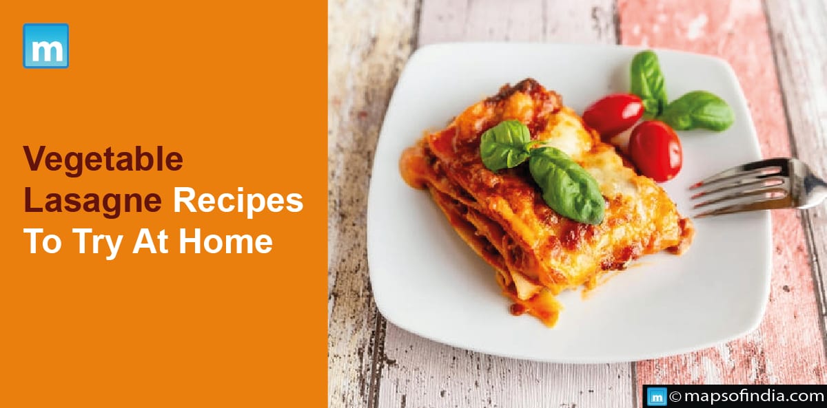 Vegetable Lasagne Recipes To Try At Home - Blog