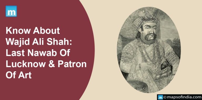 Know About Wajid Ali Shah: Last Nawab Of Lucknow & Patron Of Art