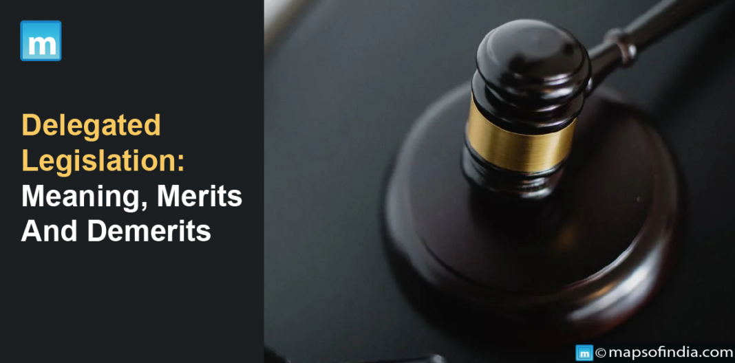 Delegated Legislation Meaning, Merits And Demerits Benefits