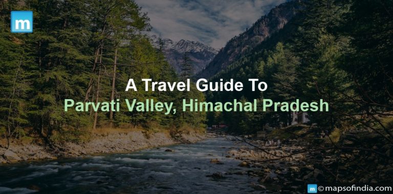 A Travel Guide To Parvati Valley, Himachal Pradesh