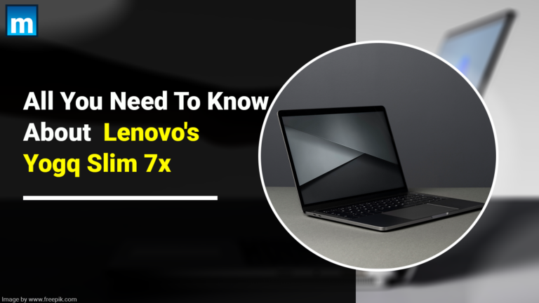 All You Need To Know About Lenovo’s Yoga Slim 7x